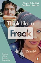 Think Like a Freak - Stephen J. Dubner ; Steven D. Levitt - 9781846147562