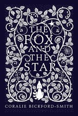 The Fox and the Star - Coralie Bickford-Smith - 9781846148507