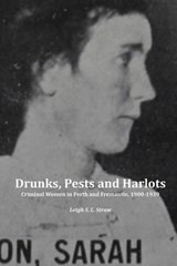 Drunks  Pests and Harlots - STRAW,  Leigh S.L. - 9781846220425