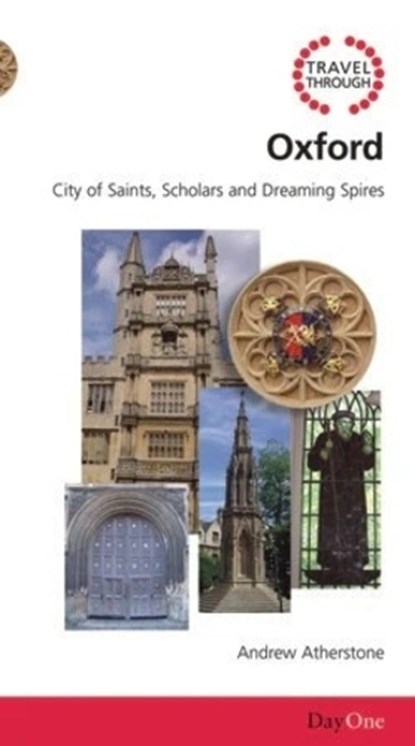 Travel Through Oxford, ATHERSTONE,  Andrew - Paperback - 9781846251153