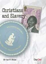 Christians and Slavery - Ian F. Shaw - 9781846258220