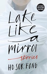 Lake Like a Mirror - Sok Fong Ho - 9781846276903