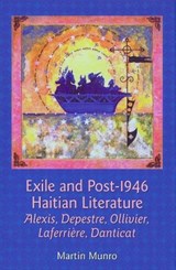 Exile and Post-1946 Haitian Literature - Martin (Florida State University (United States)) Munro - 9781846318542