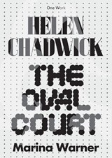 Helen Chadwick - Marina Warner - 9781846382512