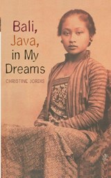 Bali, Java in My Dreams - Christine Jordis - 9781846559099