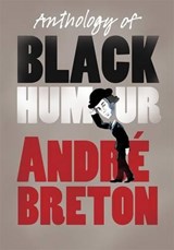 Anthology of Black Humour - Andre Breton ; Mark Polizzotti - 9781846590740