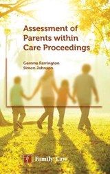 Assessment of Parents within Care Proceedings - FARRINGTON,  Gemma ; Johnson, Simon - 9781846618758