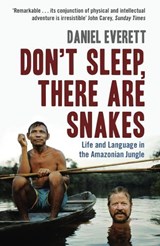 Don't Sleep, There are Snakes - Daniel (Dean of Arts and Sciences at Bentley University) Everett - 9781846680403