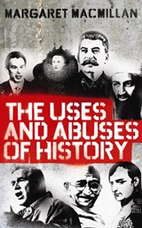 Uses and Abuses of History | Margaret MacMillan | 