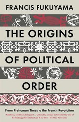 The Origins of Political Order - Francis Fukuyama - 9781846682575