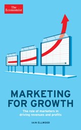 The Economist: Marketing for Growth - Iain Ellwood - 9781846689055
