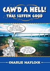 Caw'd a Hell - Thas Suffen Good! - Charlie Haylock - 9781846741241