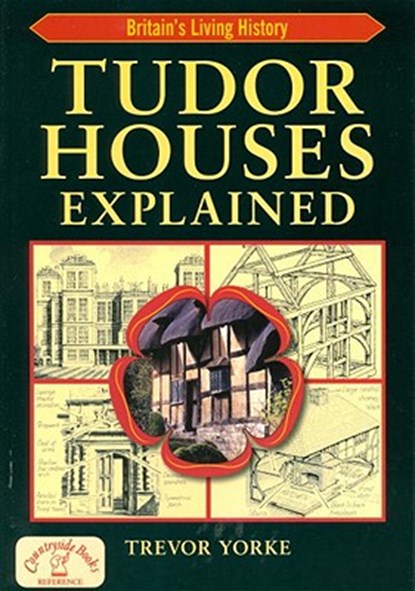 Tudor Houses Explained, Trevor York - Paperback - 9781846741500