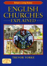 English Churches Explained - Trevor Yorke - 9781846741913