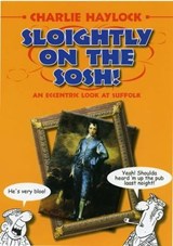Sloightly on the Sosh! - Charlie Haylock - 9781846743085