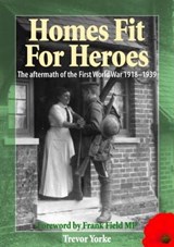 Homes Fit For Heroes - Trevor Yorke - 9781846743498