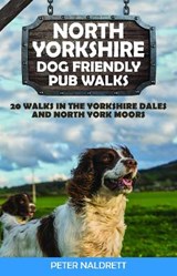 North Yorkshire Dog Friendly Pub Walks - Peter Naldrett - 9781846744006