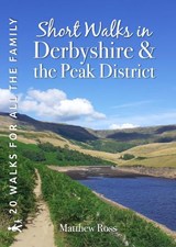 Short Walks in Derbyshire & the Peak District - Matthew Ross - 9781846744198