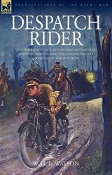 Despatch Rider - Captain W H L Watson - 9781846773839
