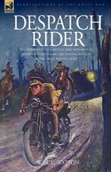 Despatch Rider - Captain W H L Watson - 9781846773846