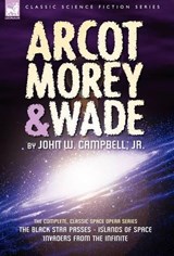 Arcot, Morey & Wade - John W Campbell - 9781846774942
