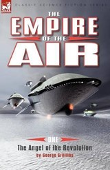 The Empire of the Air - George Griffiths - 9781846776878
