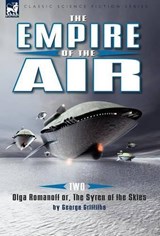 The Empire of the Air - George Griffiths - 9781846776908