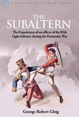 The Subaltern - G R Gleig - 9781846777127
