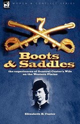 Boots and Saddles - Elizabeth B Custer - 9781846777332