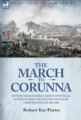 The March to Corunna - ROBERT KER,  Sir Porter - 9781846779244