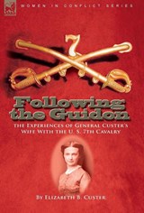 Following the Guidon - Elizabeth B Custer - 9781846779428