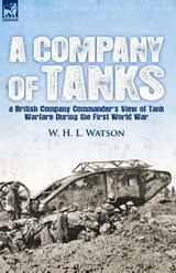 A Company of Tanks - Captain W H L Watson - 9781846779794
