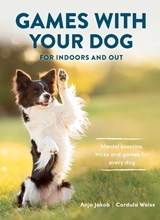 Games With Your Dog - Anja Jakob ; Cordula Weiss - 9781846893865