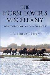 The Horse Lover's Miscellany - J. C. Jeremy Hobson - 9781846894107