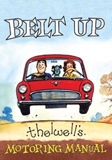 Belt Up: Thelwell's Motoring Manual - Norman Thelwell - 9781846894244