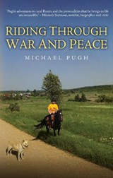 Riding Through War and Peace - Michael Pugh - 9781846894398