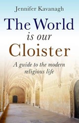 World is Our Cloister - Kavanagh, Jennifer - 9781846940491