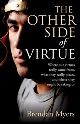 The Other Side of Virtue - Brendan Myers - 9781846941153