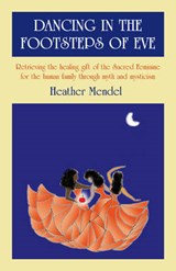 Dancing in the Footsteps of Eve - MENDEL,  Heather - 9781846942464