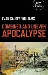 Combined and Uneven Apocalypse – Luciferian Marxism - Evan Williams - 9781846944680