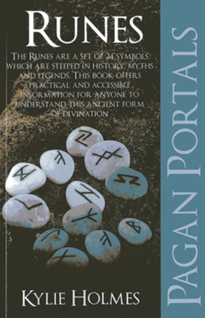 Pagan Portals – Runes, Kylie Holmes - Paperback - 9781846945311