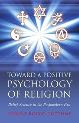 Toward a Positive Psychology of Religion - Rocco Cottone - 9781846947391