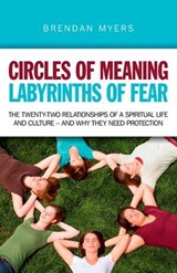 Circles of Meaning, Labyrinths of Fear - Brendan Myers - 9781846947469