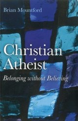 Christian Atheist - Brian Mountford - 9781846949296