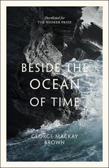 Beside the Ocean of Time - BROWN,  George Mackay - 9781846975103