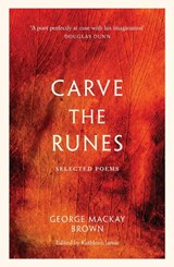 Carve the Runes - George Mackay Brown - 9781846975165