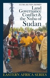 Land, Governance, Conflict and the Nuba of Sudan - KOMEY,  Guma Kunda - 9781847010261