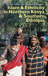 Islam & Ethnicity in Northern Kenya & Southern Ethiopia - SCHLEE,  Gunther ; Shongolo, Abdullahi A. - 9781847010469