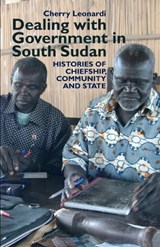 Dealing with Government in South Sudan - Cherry Leonardi - 9781847011145