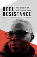 Reel Resistance - The Cinema of Jean-Marie Teno - Melissa Thackway ; Jean-Marie Teno - 9781847012425